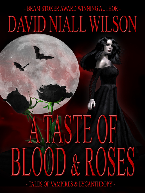 Title details for A Taste of Blood and Roses by David Niall Wilson - Available